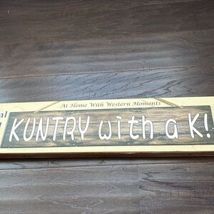 Western Moments KUNTRY WITH A “K metal rectangle wall sign 23.5x4.75”
